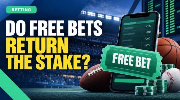 Do Free Bets Return the Stake? Check the Payout
