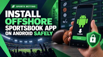 How to Install an Offshore Sportsbook App on Android Safely